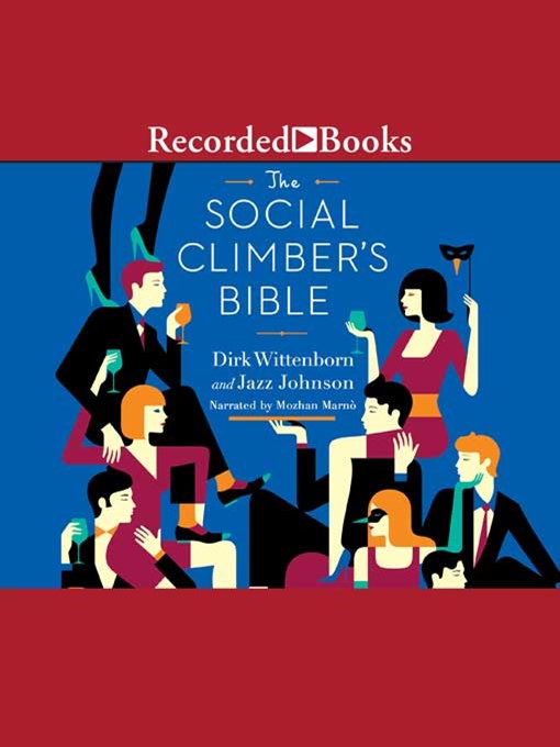 Title details for The Social Climber's Bible by Dirk Wittenborn - Available